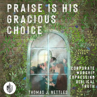 Praise Is His Gracious Choice (Audiobook)