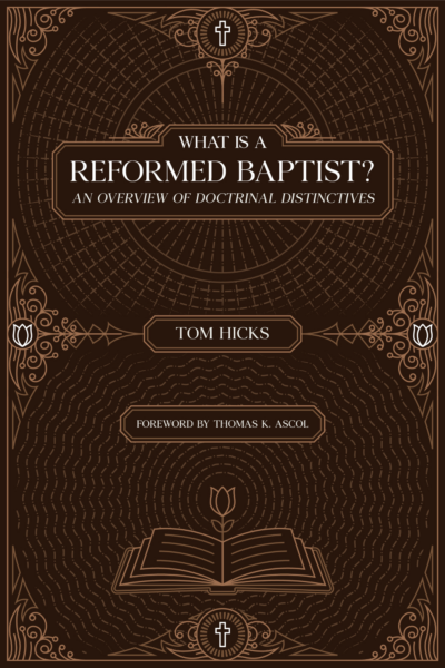 What Is a Reformed Baptist?